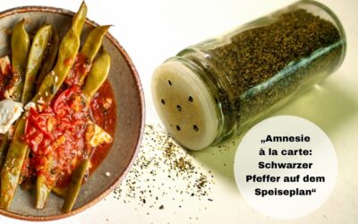 „Amnesie à la carte: Schwarzer Pfeffer auf dem Speiseplan“